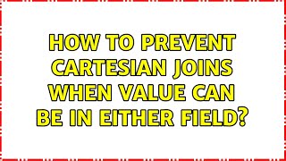 How to prevent Cartesian joins when value can be in either field