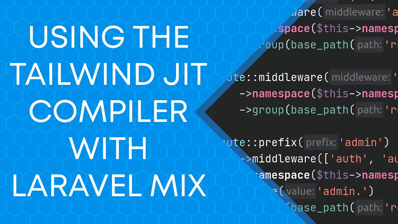 Using the Tailwind JIT Compiler with Laravel Mix
