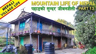 Mountain Life of Nepal - Part 13 | पहाडको जीवनशैली | IamSuman