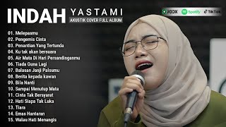 Indah Yastami  Album  Melepasmu Pengemis Cinta  Lagu Cafe Populer Viral Tiktok 2025