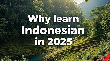 Why Learn Indonesian in 2025? | 5 Reasons You Shouldn