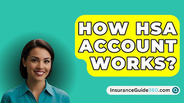 How HSA Account Works? -  InsuranceGuide360.com