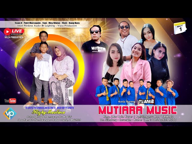 LIVE STREAMING MUTIARA MUSIC BERSAMA TEAM 8 | DESA KAMAL 2 - LARANGAN - BREBES | 01/05/2023 class=