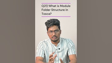 Q21)  What is Modules Folder Structure in Tosca  | Tosca 100 Real Time/Previous Interview Q & A