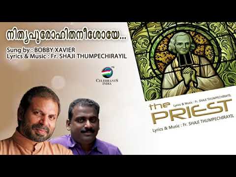 Nithyapurohithan Eeshoye Ordination Song  The Priest  Bobby Xavier  Fr Shaji Thumpechirayil