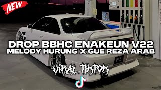 Drop Bbhc Enakeun V22 Melody Hurung X Gue Reza Arab X Paijo Cocok Buat Di Mobil Viral Tiktok 2025