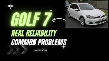 VW Golf 7: REAL Reliability Review – Common Problems, Failures & Best Engines