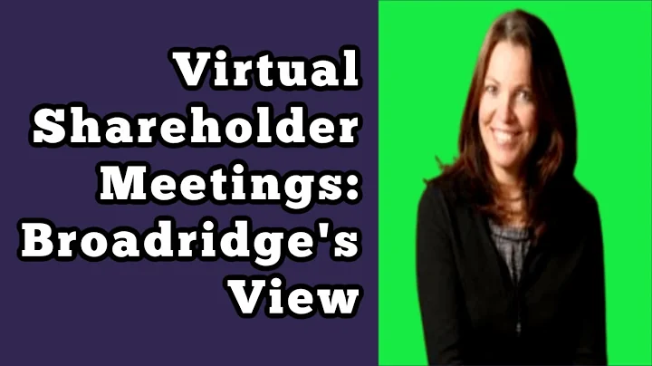 Virtual Shareholder Meetings: Broadridge's View