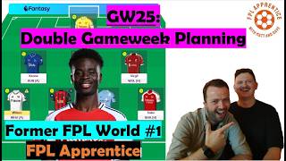 FPL Apprentice | Former World  #1 | GW25 | Ep.118 - Planning for the DGW