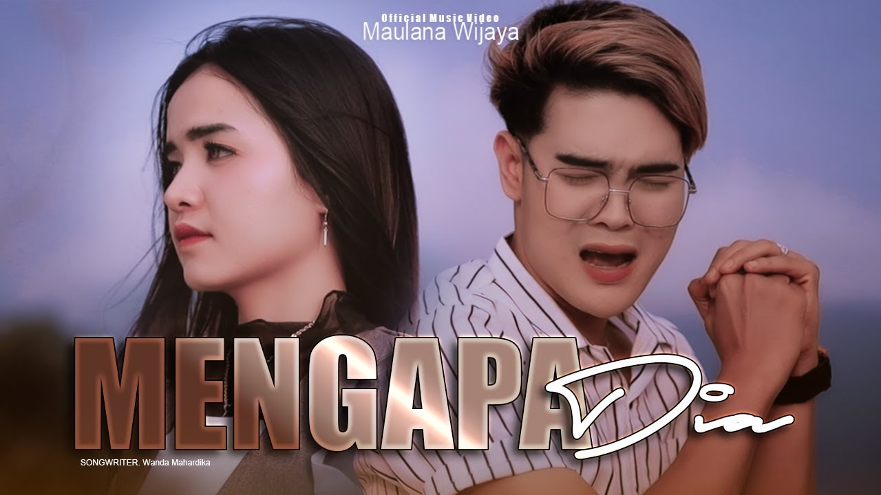 MENGAPA DIA   MAULANA WIJAYA Official Music Video