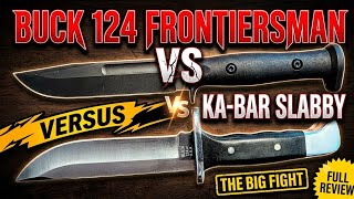 Don't Buy A Buck or Ka-Bar Until You See This: Buck 124 Frontiersman vs Ka-Bar Slabby