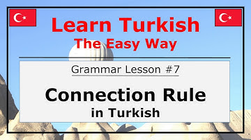 Learn Connection Rule in Turkish Language (Grammar Lesson #7)