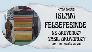 İslam Felsefesi Ders İçerikleri Ne Okuyoruz? Nasıl Okuyoruz? 