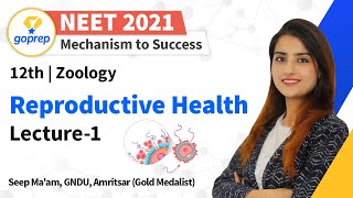 Reproductive Health | Class 12 Zoology | Lecture-1 | NEET 2021 | Seep Ma'am | Goprep NEET