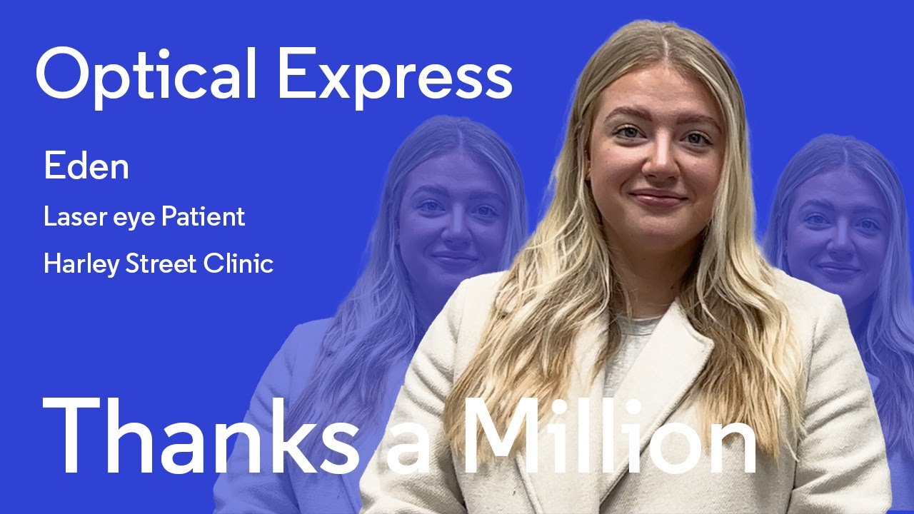 Eden | Laser Eye Surgery | Thanks a Million | Optical Express