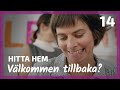 Välkommen tillbaka? | Hitta hem - ep14