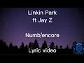 Linkin Park ft Jay Z - Numb/Encore lyric video