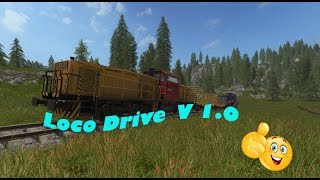 Mod Vorstellung Farming Simulator Ls17:Loco Drive V 1.0