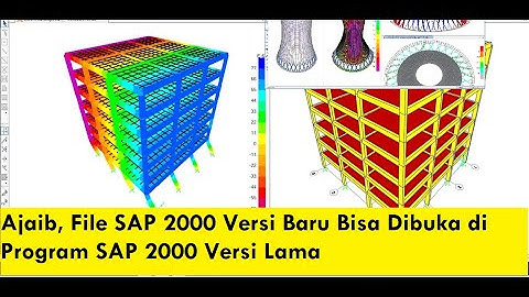 Cara Membuka File SAP2000 Versi Baru diProgram Lama|how to open a SAP2000 file with an older version