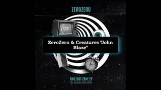 ZeroZero & Creatures - John Blaze - Dispatch Recordings 172