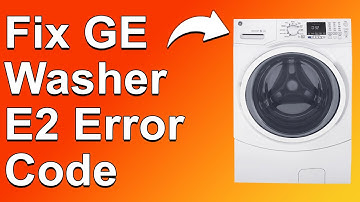 GE Washer E2 Error Code (How To Fix E2 Error Code - The Meaning, Causes And Simple Guide To Fix It)