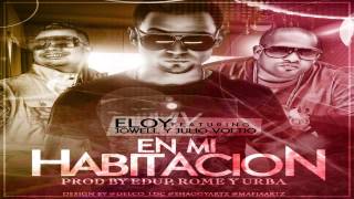 Eloy Ft. Jowell & Voltio - En Mi Habitacion (Prod. by Edup, Dj Urba & Rome)