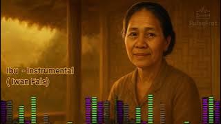 Ibu – Iwan Fals (Instrumental) | Lagu Instrumental Paling Menyentuh Tentang Cinta Seorang Ibu