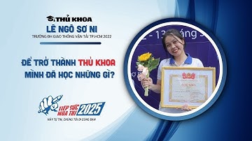 Để trở thành thủ khoa mình đã học những gì? | Thủ khoa tiếp sức Gen Z mùa thi 2025
