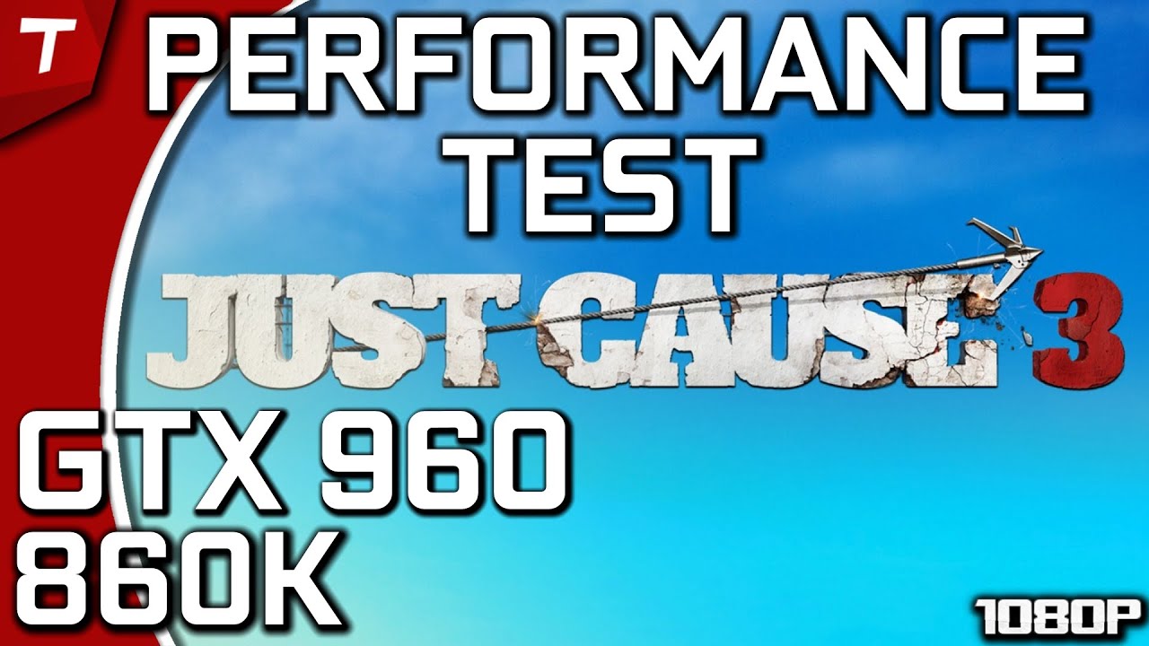 Just Cause 3 : GTX 960 - Athlon 860K 4.2 |Performance Test|1080p|FPS|