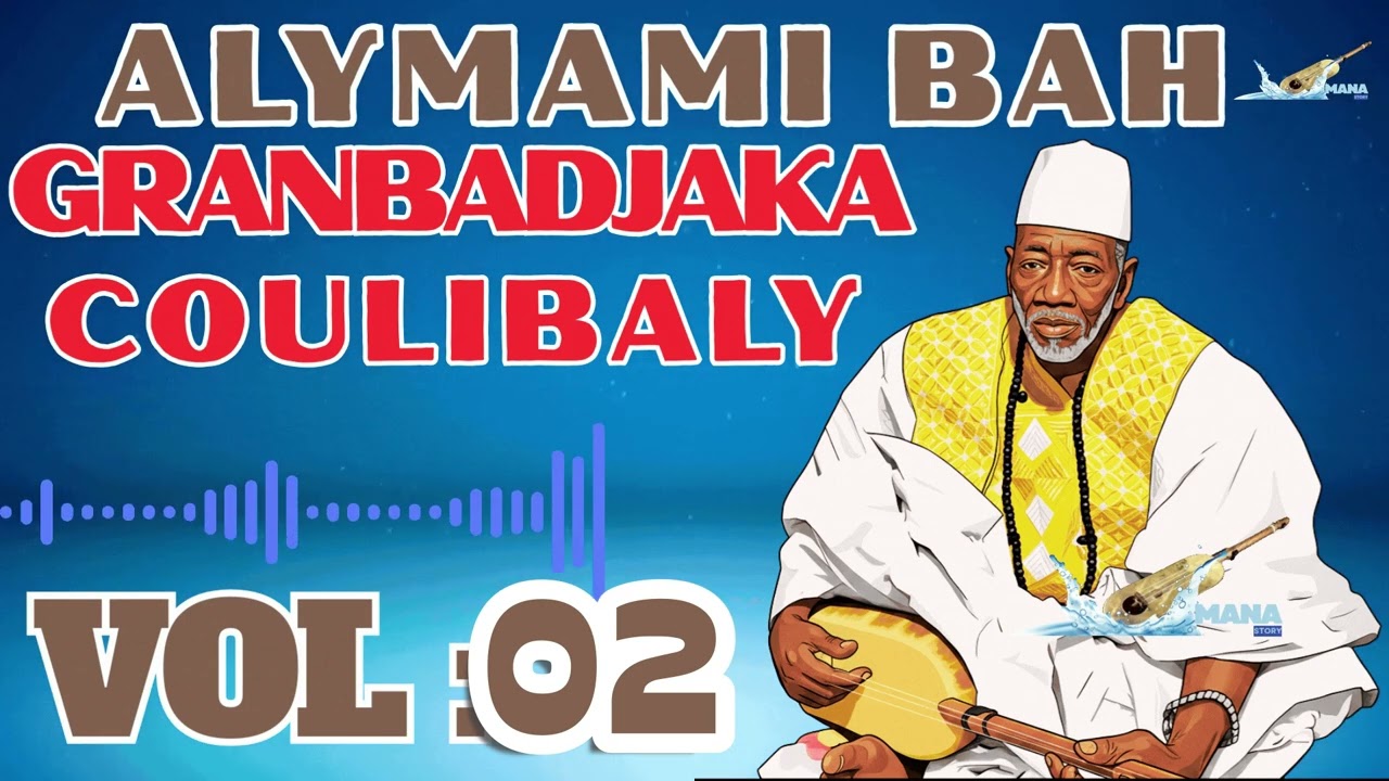 #GRANBADJAKA COULIBALY VOL : 02 #ALMAMY #BAH #MANA