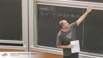 Gal Binyamini: Complex cellular structures - Lecture 2