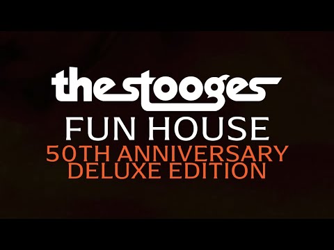 The Stooges - Fun House (50th Anniversary Deluxe Edition Trailer)