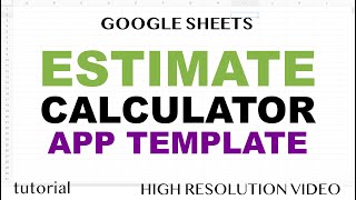 Estimate Calculator App - Google Sheets Template