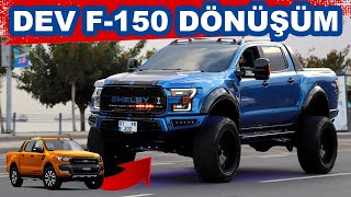 FORD RANGER F150 SHELBY DÖNÜŞÜM !