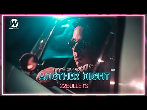 Обложка видео "22BULLETS - Another Night"