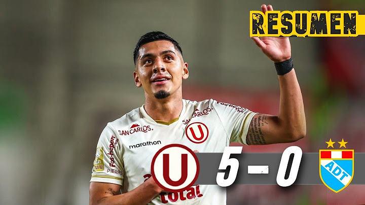 UNIVERSITARIO VS ADT | RESUMEN Y GOLES