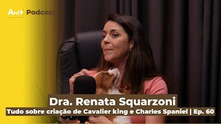 Ani+ Podcast #60  Tudo sobre criação de Cavalier King Charles Spaniel