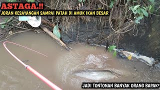 YA TUHAN.!! JORAN SAMPAI PATAH DI AMUK IKAN MONSTER BESAR || MANCING DI GORONG GORONG JADI TONTONAN