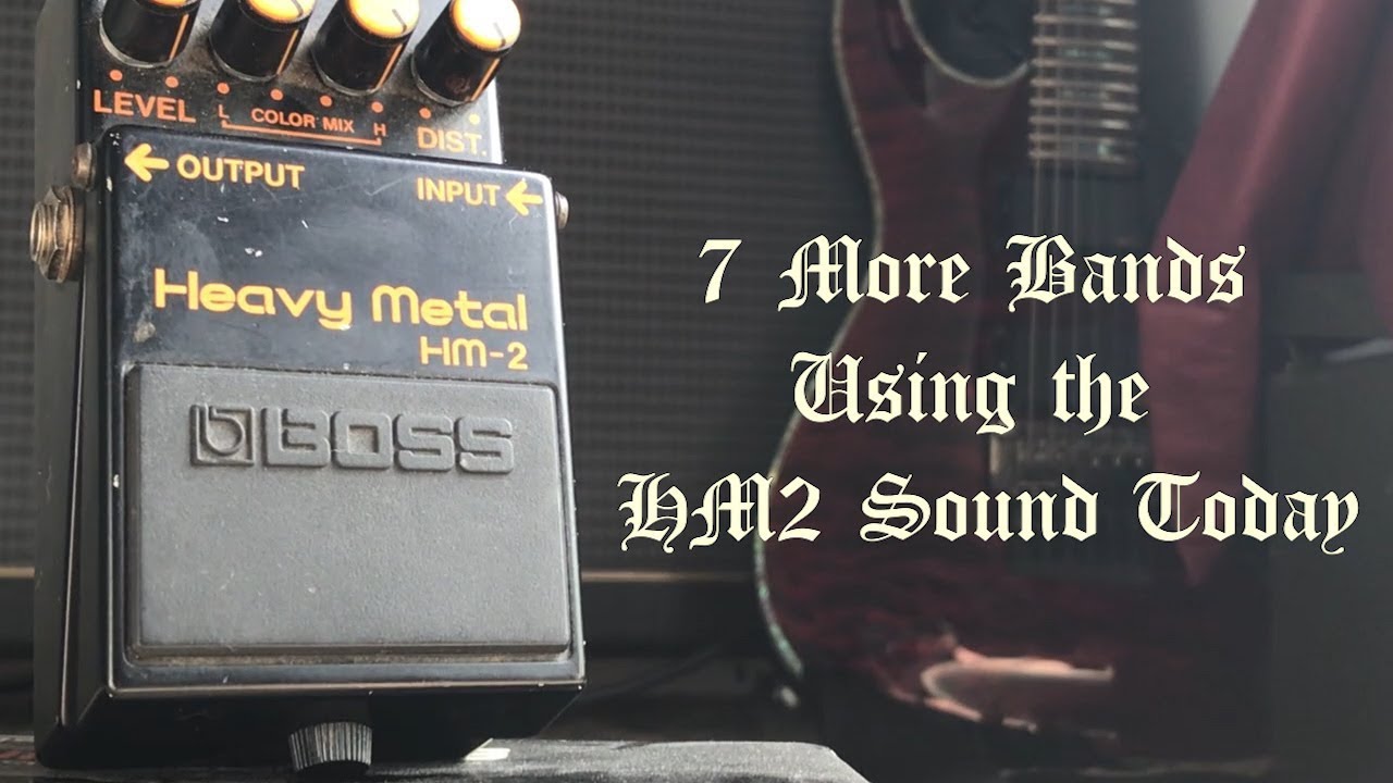 7 More Bands Who Still Use The Boss Hm2 Sound Today Youtube