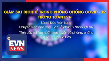 Giám sát dịch tễ trong phòng chống COVID - 19 trong toàn EVN