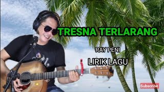 Ray Peni - Tresna Terlarang ( Lirik )