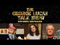 The George Lucas Talk Show Episode VII with Sudi Green and Rob Paulsen