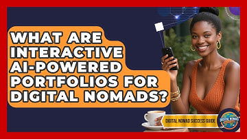 What Are Interactive AI-powered Portfolios For Digital Nomads? - Digital Nomad Success Guide