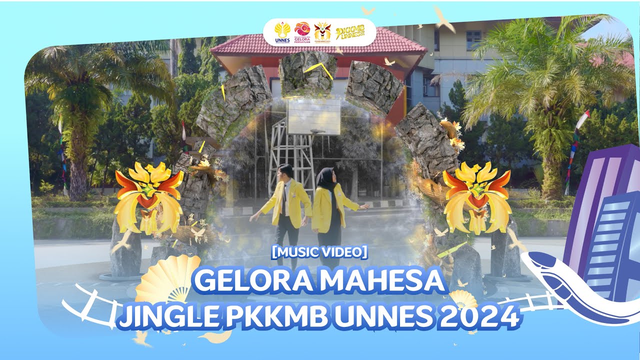 [MUSIC VIDEO] GELORA MAHESA | JINGLE PKKMB UNNES 2024