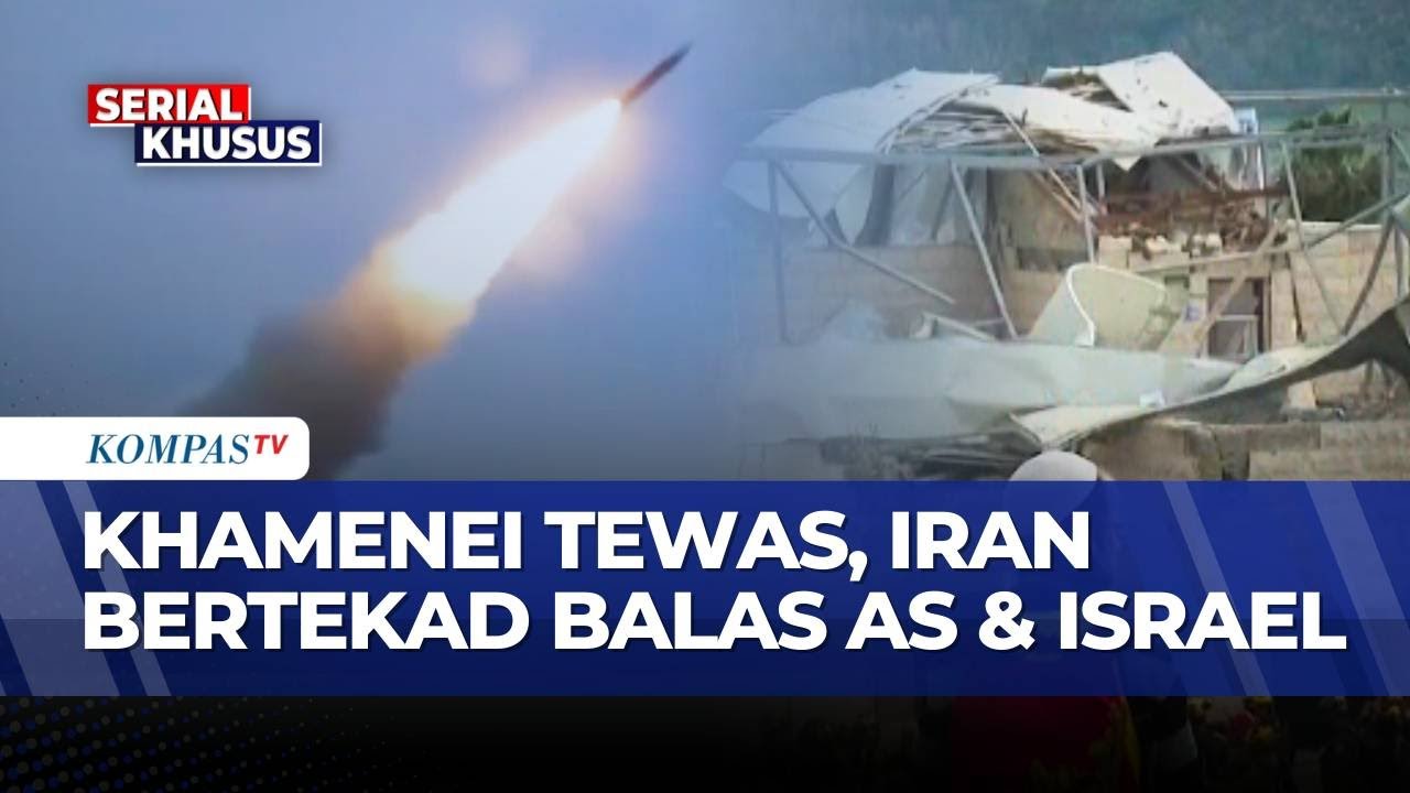 Pemimpin Tertinggi Tewas, Iran Bersumpah Balas Serangan AS dan Israel | KOMPAS SIANG
