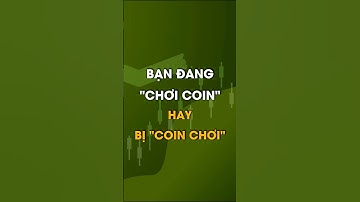 Bạn đang chơi coin hay bị coin chơi? #hiếu_nguyễn #taichinh #tuetrading #trading #giaodich