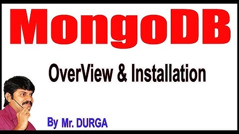 Mongodb tutorials | Mongodb : OverView & Installation | Session -2 | 19-12-2020 | 9:30PM | Durga Sir