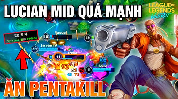 LMHT Tốc Chiến | Hot Ad Lucian Bắn Quá Mạnh Khi Đi Mid Ăn Trọn Pentakill Trong Tay