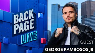 George Kambosos Jr | #TheBackPage Special Guest
