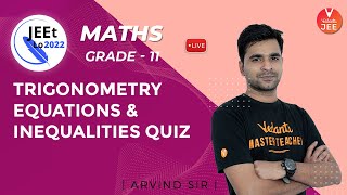 Trigonometry | Equations & Inequalities Quiz | Class 11 | JEE Main 2022 | JEEt Lo 2022 | Vedantu JEE